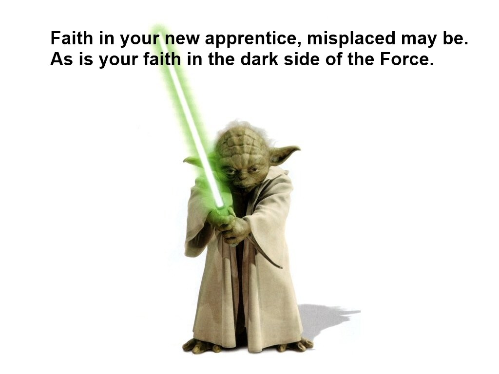 Faith in your new apprentice